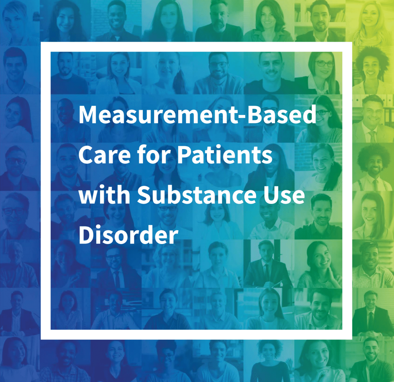 Measurement-Based Care for Patients with Substance Use Disorder